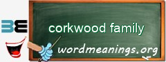 WordMeaning blackboard for corkwood family